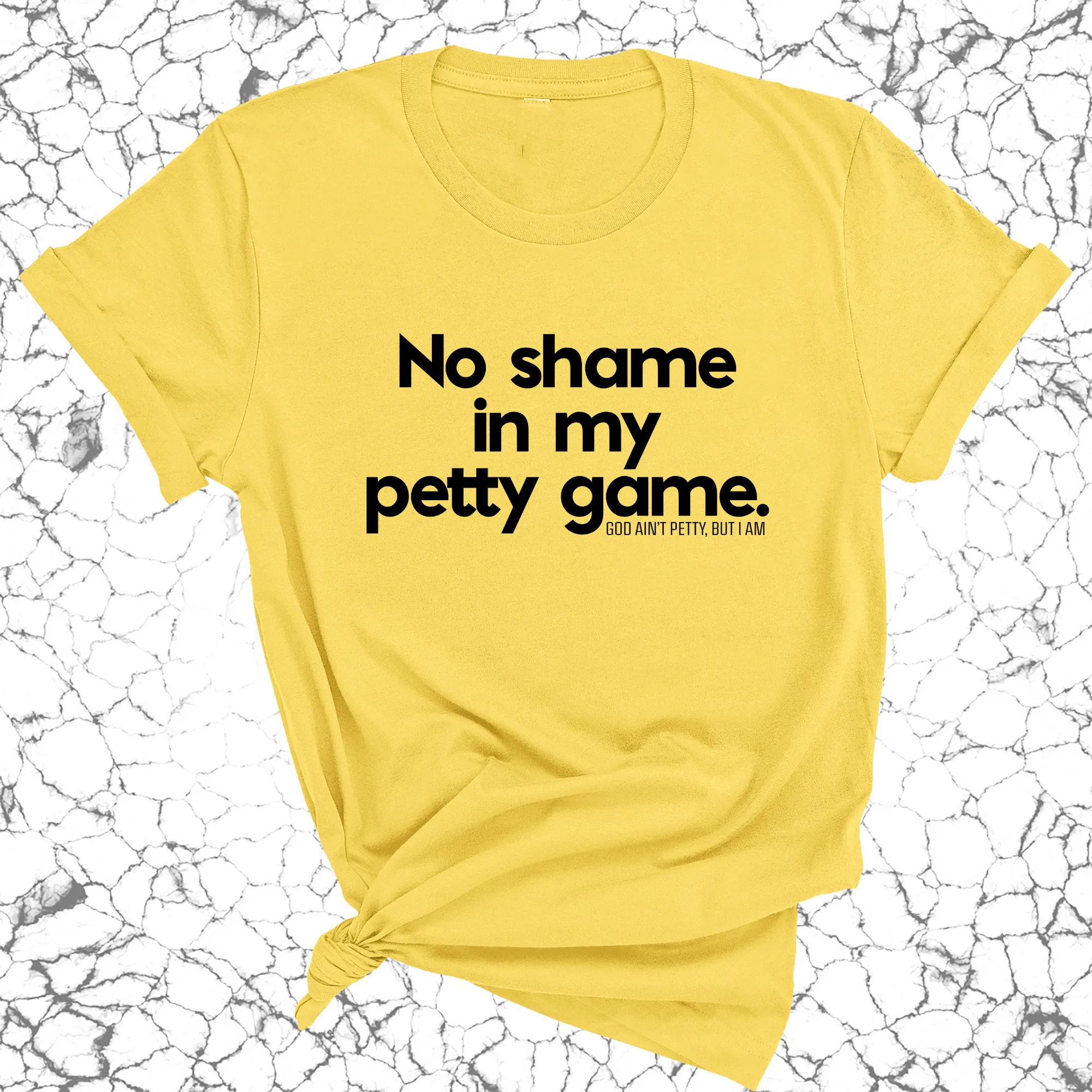 No Shame in my Petty Game Unisex Tee