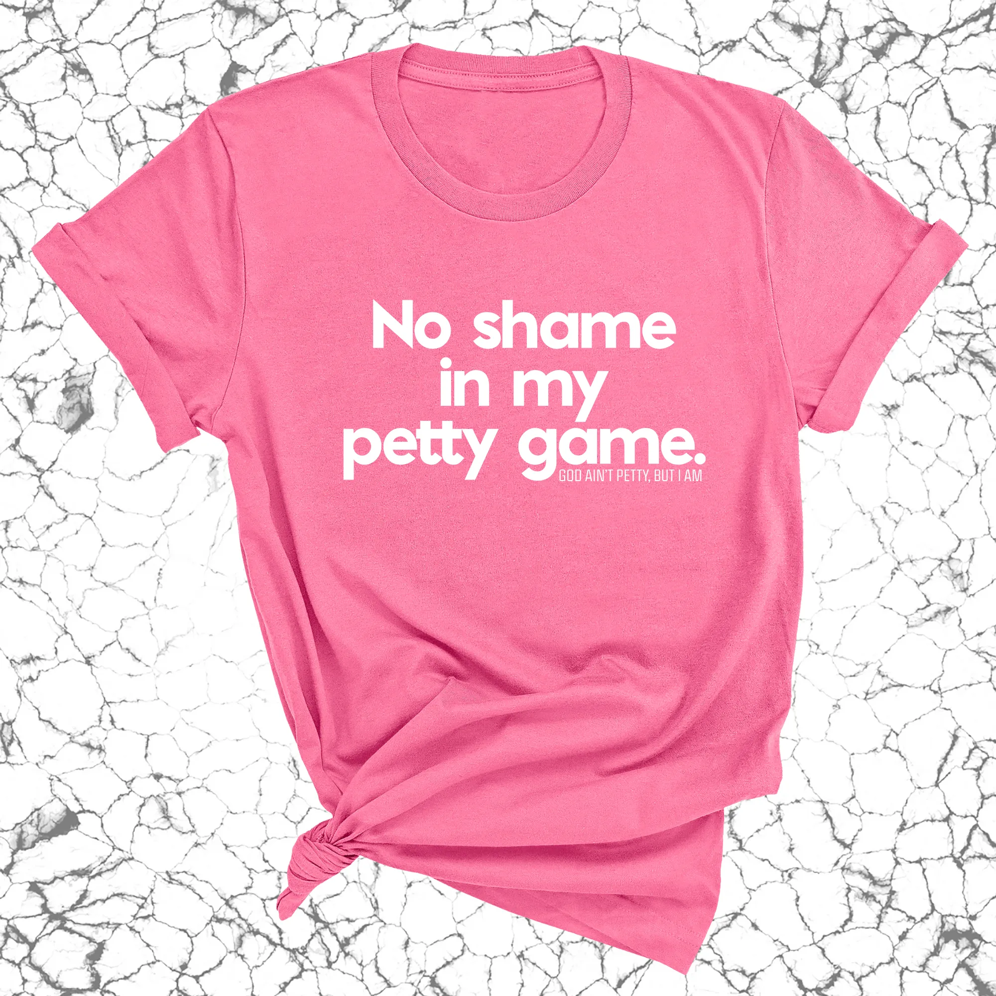 No Shame in my Petty Game Unisex Tee