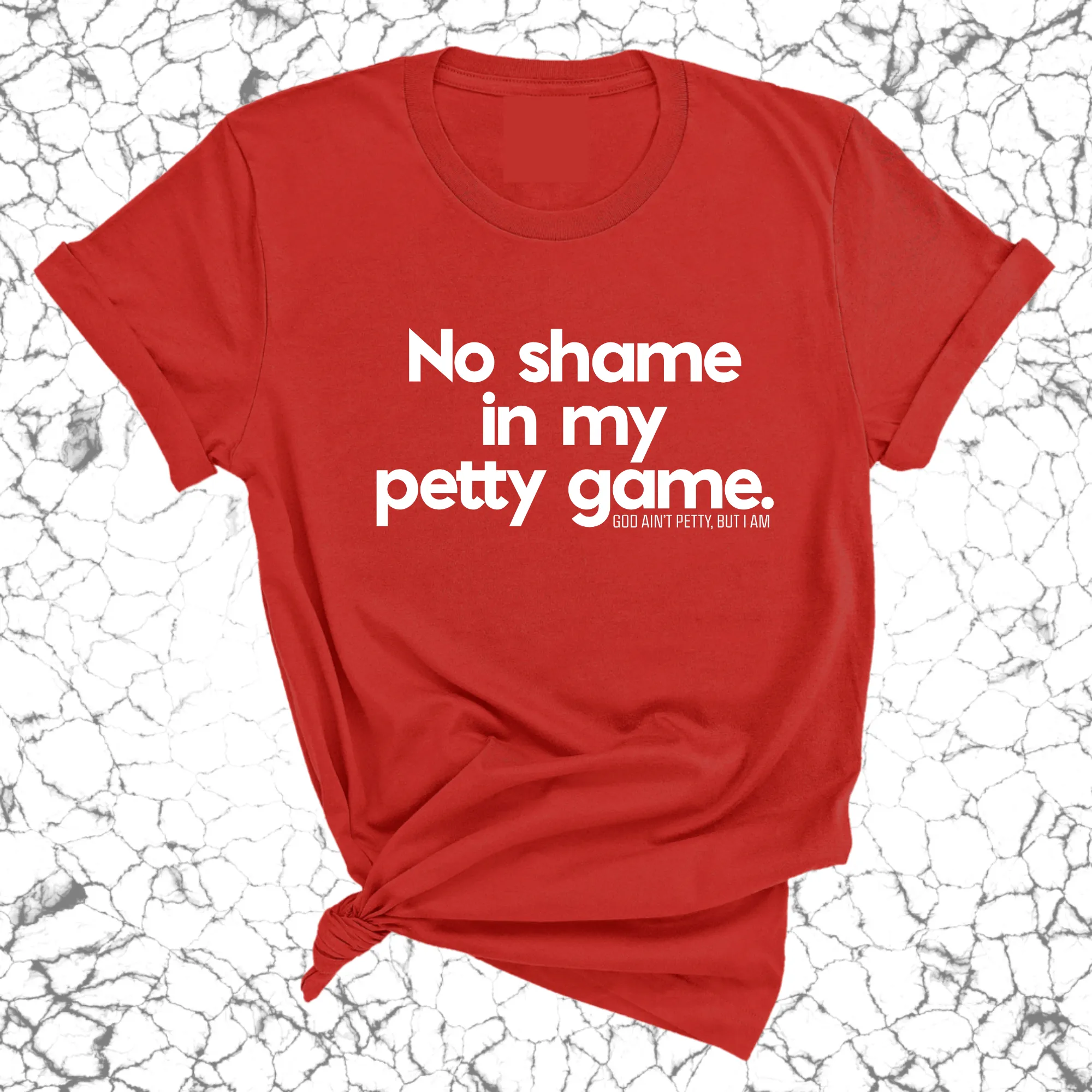 No Shame in my Petty Game Unisex Tee