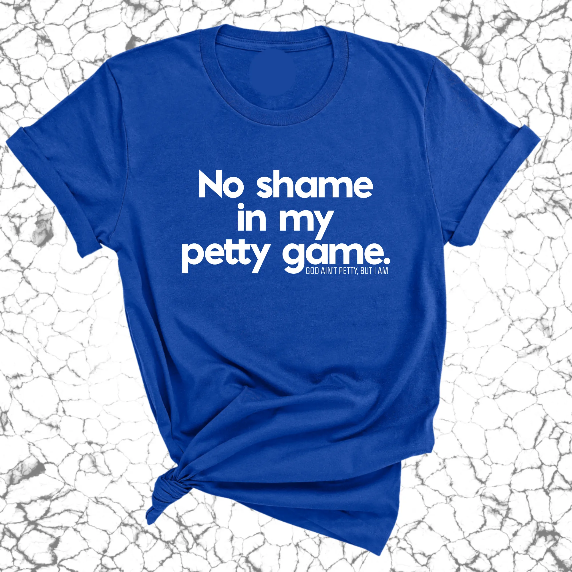 No Shame in my Petty Game Unisex Tee