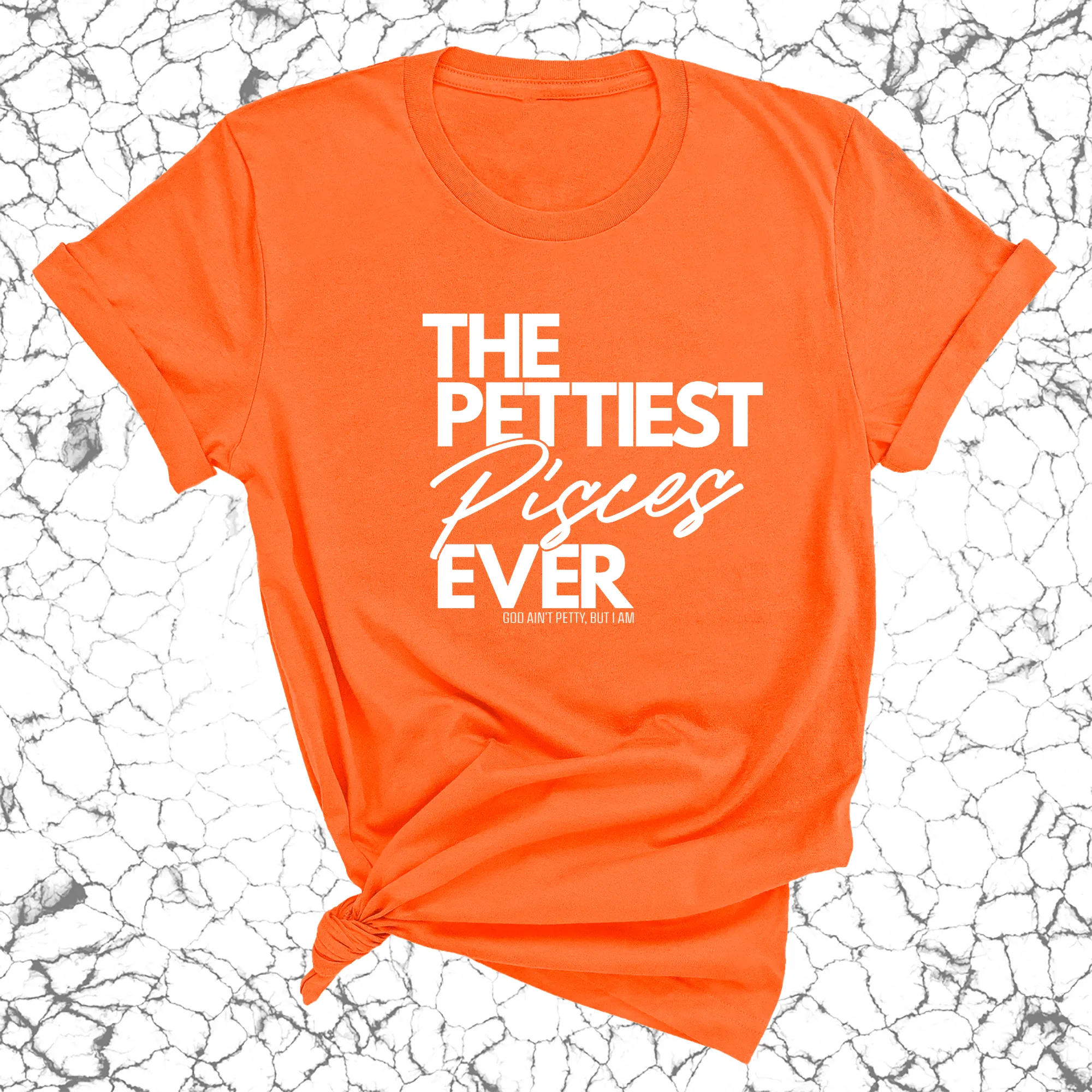 The Pettiest Pisces Ever Unisex Tee