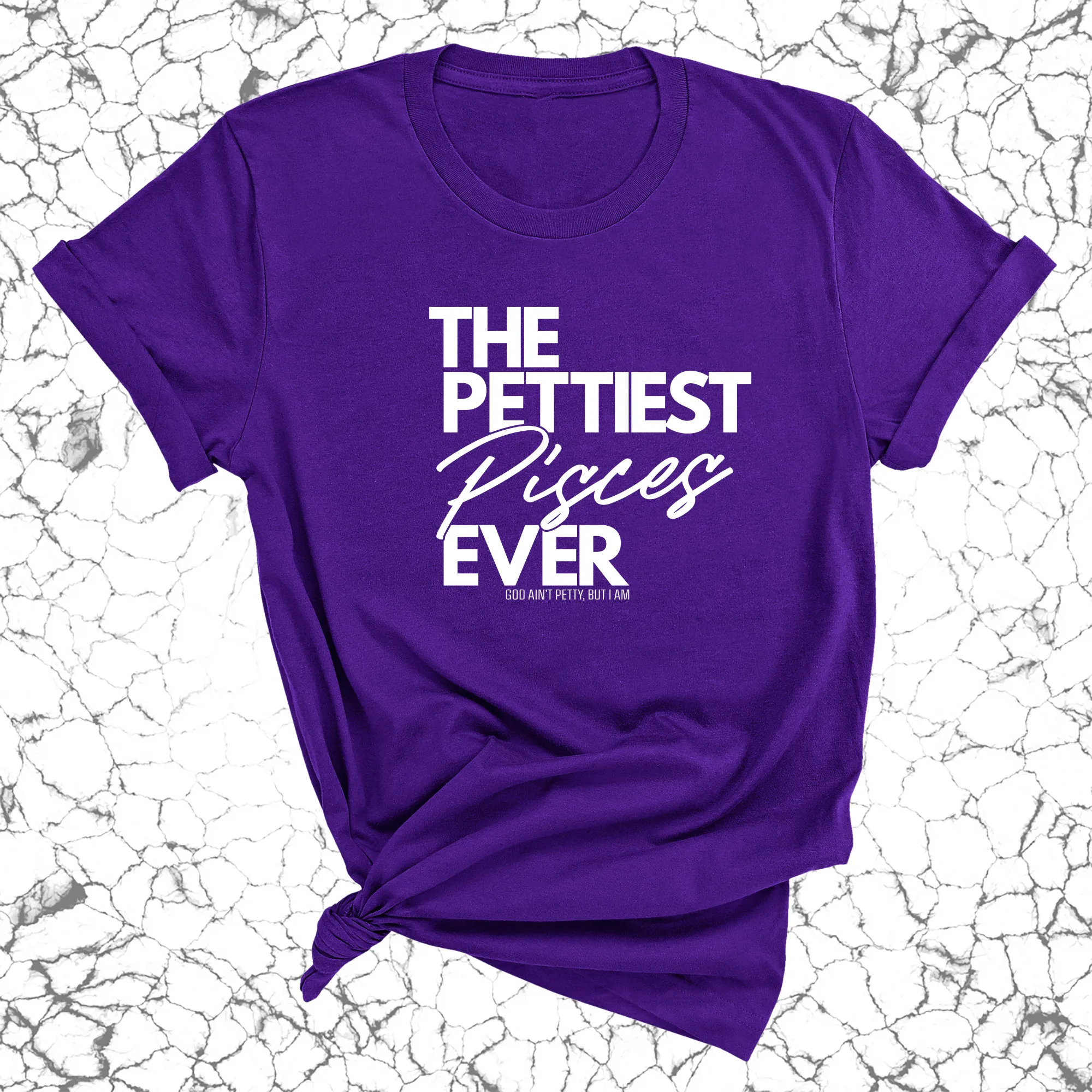 The Pettiest Pisces Ever Unisex Tee