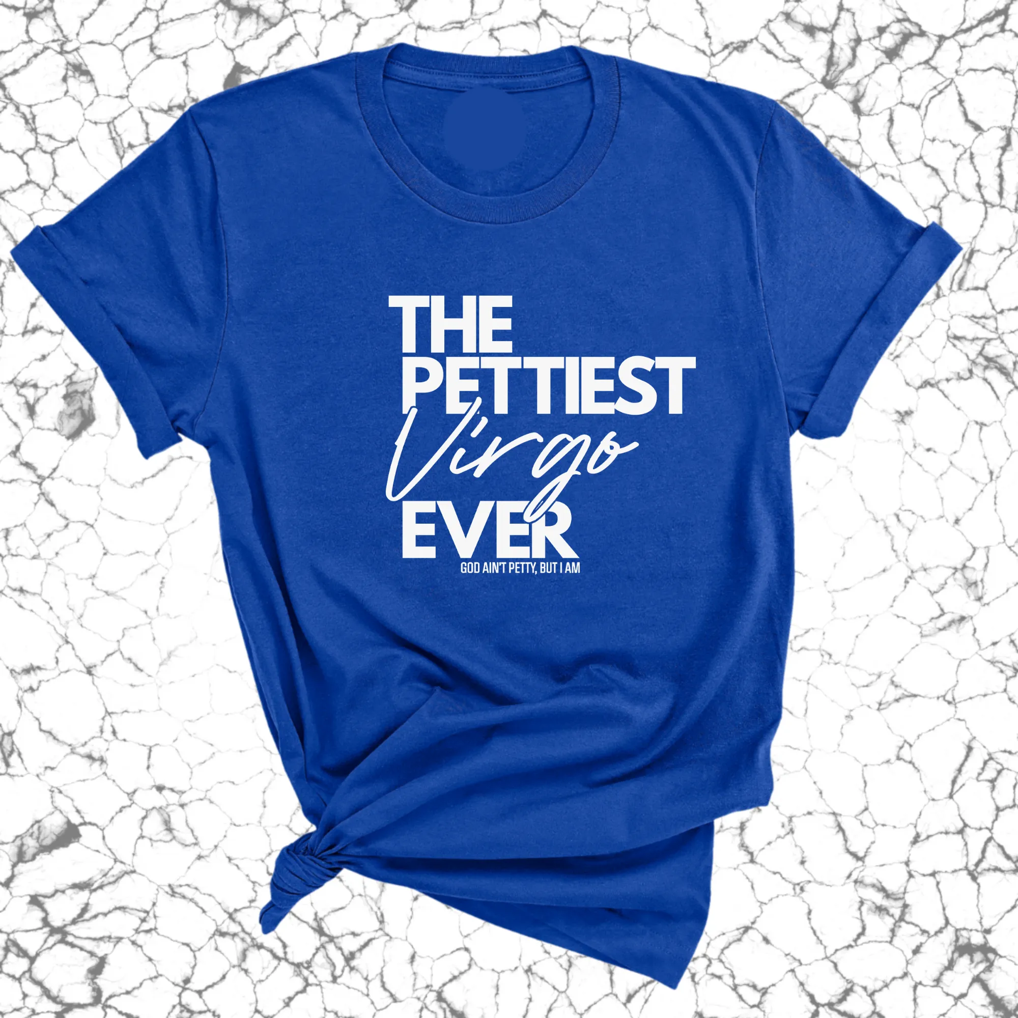 The Pettiest Virgo Ever Unisex Tee
