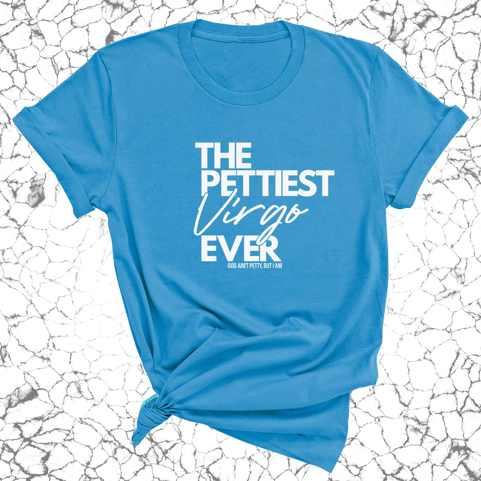 The Pettiest Virgo Ever Unisex Tee